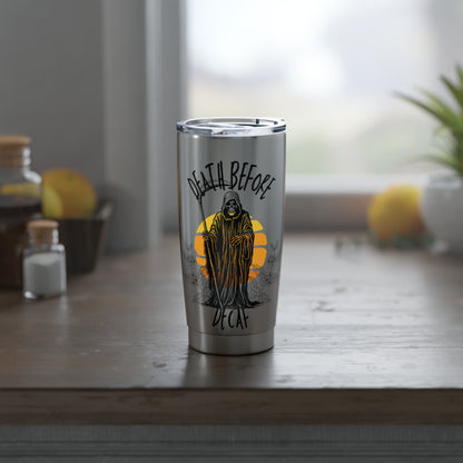 Death Before Decaf | Coffee Tumbler | 20oz