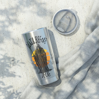 Death Before Decaf | Coffee Tumbler | 20oz
